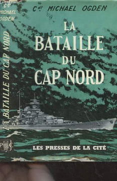 La bataille du Cap Nord. Cdt Ogden Michael