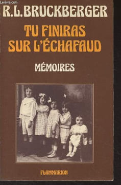 Tu finiras sur l'échafaud (Mémoires). Bruckberger R. L.