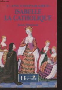 "L' ""incomparable"" Isabelle la catholique"