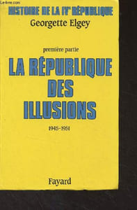 Histoire de la IVe République - 1re partie, La république des illusions (1945-1951)