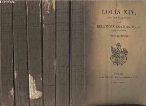 Louis XIV, son gouvernement et ses relations diplomatiques avec l'Europe - En 6 tomes. Capefigue M.