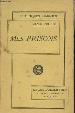 "Mes prisons ; Suivies des devoirs des hommes - ""Classiques Garnier""". Pellico Silvio