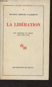 "La libération - Les archives du Comac (mai-août 1944) - ""Grands documents"" n°16". Kriegel-Valrimont Maurice
