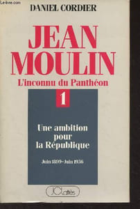 Jean Moulin, l'inconnu du Panthéon - 1 - Une ambition pour la République (juin 1899-juin 1936)