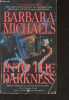 Into the Darkness. Michaels Barbara