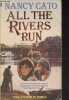 All the Rivers Run. Cato Nancy