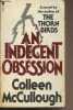 An Indecent Obsession. McCullough Colleen
