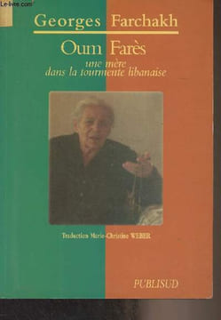 Oum Farès, Une mère dans la tourmente libanaise. Farchakh Georges