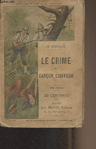 "Le crime du garçon coiffeur - Tome 1 - Collection ""A.-L. Guyot"" n°33"