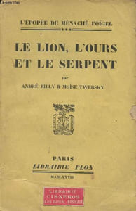 "Le lion, l'ours et le serpent - ""L'épopée de Ménaché Foïgel"" 3"