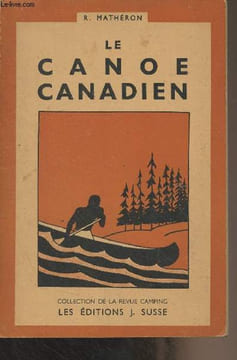 Le canoë canadien (3e édition) - Collection de la revue camping. Mathéron R.