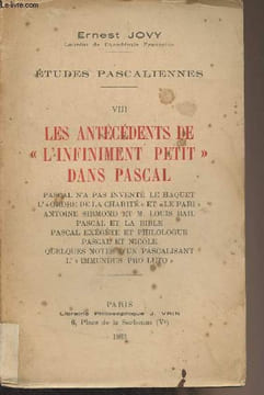 "Etudes pascaliennes - VIII - Les antécédents de ""L'infiniment petit"" dans Pascal (Pascal n'a pas inventé le haquet, L' ""ordre de la charité"" et ...