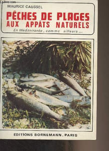 Pêches de plages aux appâts naturels (En Méditerranée, comme ailleurs..)