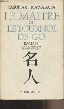 Le maître ou le tournoi de Go. Kawabata Yasunari
