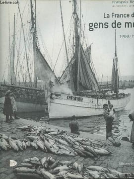 La France des gens de mer (1900/1950). Bellec François