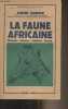 "La faune africaine (biologie, histoire, folklore, chasse) - ""Bibliothèque scienfitique""". Jeannin Albert