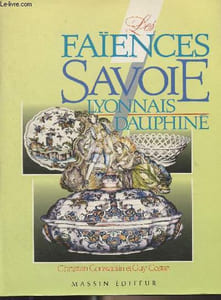 Les faïences Savoie, Lyonnais, Dauphiné