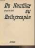 "Du Nautilus au Bathyscaphe - Collection ""Exploration"" N°12". De Latil Pierre