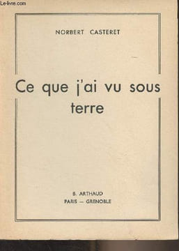 Ce que j'ai vu sous terre. Casteret Norbert