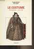 "Le costume - La renaissance, le style Louis XIII - ""La grammaire des styles""". Ruppert Jacques