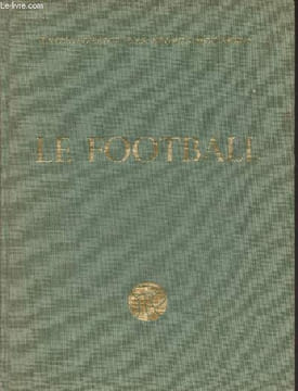 "Le Football - Tome 2 - ""Encyclopédie des sports modernes""". Collectif