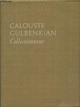 Calouste Gulbenkian, collectionneur. De Azeredo Perdigao José