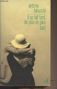 Il se fait tard, de plus en plus tard (Roman sous forme de lettres)
