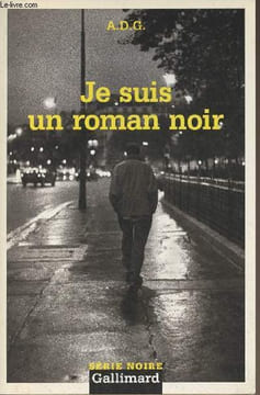"Je suis un roman noir - ""Série noire"" n°1692". A.D.G.