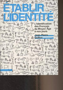 Etablir l'identité - L'identification des français du Moyen Age à nos jours