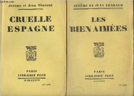 Lot de 2 livres : Les bien aimées - Cruelle Espagne. Tharaud Jérôme et Jean
