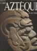 L'art aztèque et ses origines (De Teotihuacan à Tenochtitlan). Stierlin Henri et Anne