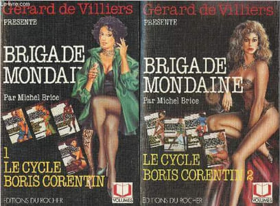 Brigade Mondaine - 2 volumes - Le cycle Boris Corentin - 1/ Le monstre d'Orgeval - Le carrousel de la pleine lune - L'abominable Blockhaus - Les séminaires d'amour - 2/ Le marché aux orphelines - L'héroïne en or massif - Un chantage très spécial - Les req