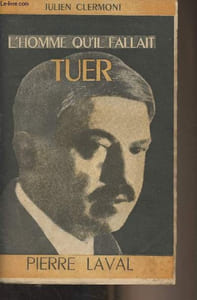 L'homme qu'il fallait tuer, Pierre Laval