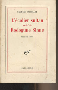 L'écolier sultan, suivi de Rodogune Sinne (Premiers écrits)
