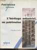 "L'héritage industriel, un patrimoine - ""Patrimoine références""". Cartier Claudine