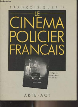 Le cinéma policier français. Guérif François