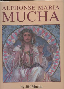 Alphonse Maria Mucha - His Life and Art