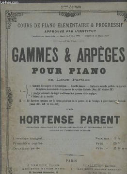 Gammes & arpèges pour piano en deux partie - 3e édition - Cours de piano élémentaire & progressif. Parent Hortense