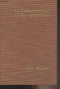 "La caractérologie à l'âge scientifique - Essai sur les méthodes et les limites de la caractérologie - ""Bibliothèque scientifique"" n°37"