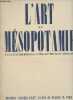 L'art de la Mésopotamie, de la fin du quatrième millénaire au XVe siècle avant notre ère. Zervos Christian