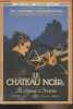 "Le Château noir- 1re partie : Le coeur d'Ivana - ""Les aventures extraordinaires de Joseph Rouletabille, reporter""". Leroux Gaston