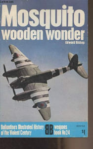 Mosquito wooden wonder - Ballantine's Illustrated History of World War II - Weapons book, n°24