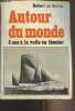 "Autour du monde, 5 ans à la voile en thonier - Collection ""Mer""". Le Serrec Robert