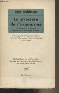 "La structure de l'organisme (Introduction à la biologie à partir de la pathologie humaine) - ""Bibliothèque de philosophie"""