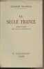 La seule France, Chronique des jours d'épreuve. Maurras Charles