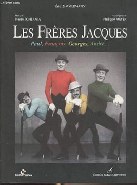 Les Frères Jacques (Paul, François, Georges, André...). Zimmermann Eric