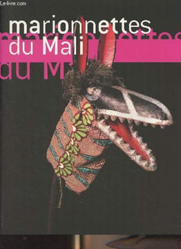 Marionnettes du Mali - Masques et marionnettes du Théâtre Sogobo. Groux Reginald