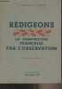 "Rédigions - La composition française par l'observation - Classe de fin d'études - ""Classiques Hachette""". Palmero J./Félix A.