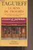 "Le sens du progrès (Une approche historique et philosophique) - ""Champs"" n°722". Taguieff Pierre-André