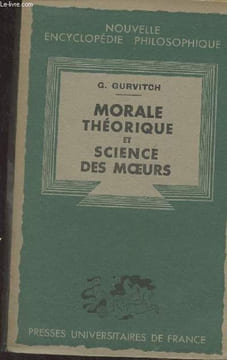 "Morale théorique et science des moeurs - ""Nouvelle encyclopédie philosophique""". Gurvitch G.